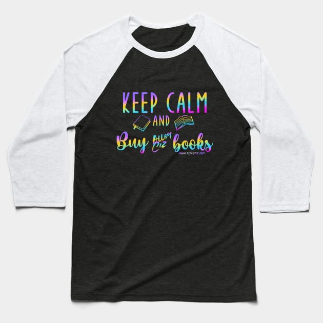 Keep Calm and Buy Gradient Baseball T-Shirt by Alley Ciz